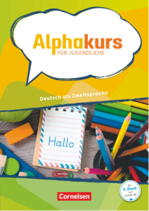 Alphakurs für Jugendliche Deutsch als Zweitsprache. Kursbuch
