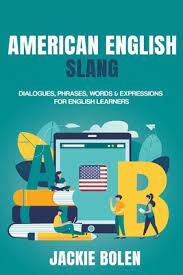 American English Slang Dialogues, Phrases, Words Expressions for English Learners