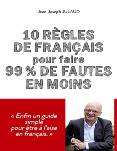 10 règles de français pour faire 99 de fautes en moins