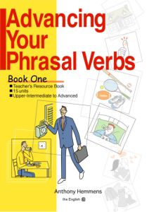 Advancing Your Phrasal Verbs - Book 1