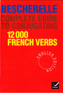 Bescherelle Complete Guide to Conjugating 12,000 French Verbs