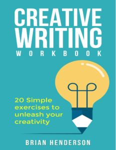 Creative Writing Workbook 20 Simple Exercises To Unleash Your Creativity (creative writing for beginners, creative writing...)