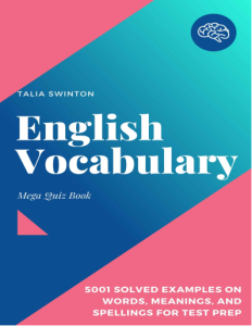 English Vocabulary Mega Quiz Book 5001 Solved Examples on Words, Meanings, and Spellings for Test Prep