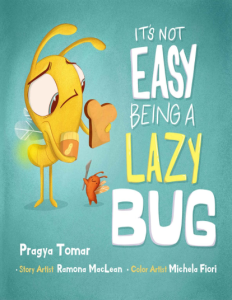 Its not easy being a Lazy Bug A Hilarious Story For Teaching Kids The Value of Independence and Doing Things For Themselves