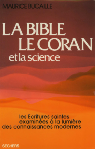 La Bible, le Coran et la science Les Ecritures saintes examinees a la lumiere des connaissances modernes