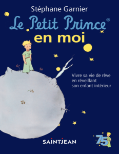 Le Petit Prince en moi, Vivre sa vie de rêve en réveillant son enfant intérieur