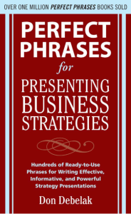 Perfect Phrases for Presenting Business Strateg...