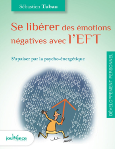 Se libérer des émotions négatives avec lEFT (Les maxi pratiques) (French Edition)