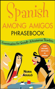 Spanish Among Amigos Phrasebook Conversational...