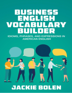 Business English Vocabulary Builder Idioms, Phrases, and Expressions in American English