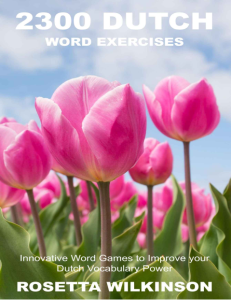 2300 Dutch Word Exercises Innovative Word Games to Improve your Dutch Vocabulary Power (Dutch Word Games and Puzzles for The... (Rosetta Wilkinson