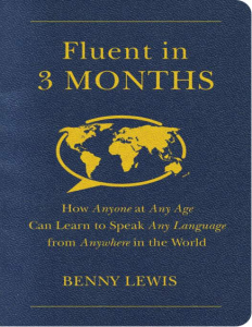 Fluent in 3 Months How Anyone at Any Age Can Learn to Speak Any Language from Anywhere in the World
