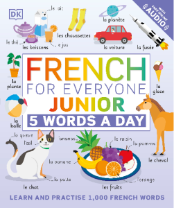 French for Everyone Junior, 5 Words a Day (DK)
