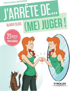 Jarrête de (me) juger 21 jours pour changer (Jarrête de...) (French Edition)