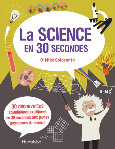 La science en 30 secondes (Mike Goldsmith [Goldsmith, Mike])