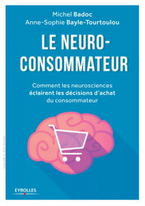Le Neuro-Consommateur Comment les Neurosciences Eclairent les Décisions d’Achat du Consommateur