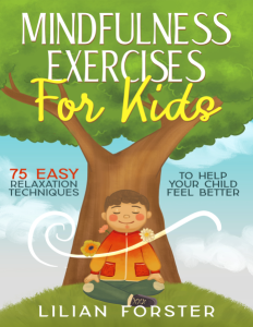 Mindfulness Exercises For Kids (Lilian Forster)