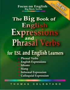 The Big Book of English Expressions and Phrasal Verbs for ESL and English Learners Phrasal Verbs, English Expressions, Idioms,...