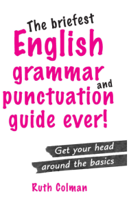 The Briefest English Grammar and Punctuation Gu...