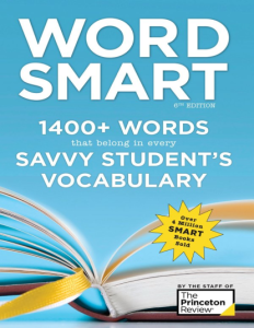 Word Smart 1400+ Words That Belong in Every Savvy Student’s Vocabulary